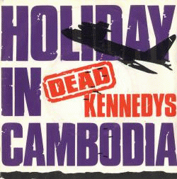 Dead Kennedys : Holiday in Cambodia